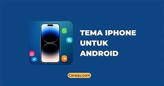 Tema Iphone Untuk Android